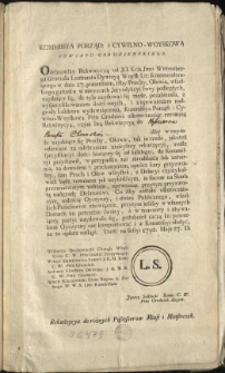 Rekwizycya do r&oacute;żnych Possessorow Miast i Miasteczek [Inc.:] Kommissya Porząd: i Cywilno-Woyskowa Powiatu Grodzienskiego, odebrawszy Rekwizycyą od JO. Xcia Jmci Wittemberga... [Expl.:] ...podobnież raczą ku potrzebom Oyczyzny one komportować i w Kommissyi złożyć, za to opłata nastąpi. Datt: na Sessyi 1792. Maja 27. D [...]
