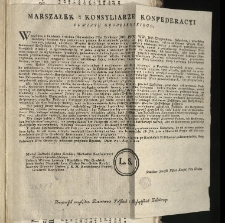 Uniwersał względem Dezerterów Polskich i Rossyiskich Zołnierzy [Inc.:] Marszałek y Konsyliarze Konfederacyi Powiatu Grodzienskiego, wszystkim i każdemu z osobna [...] Iż gdy Zołnierze, iuż to od Obozu Woysk Kraiowych... [Expl.:] z Ambon po Kościołach Publikować postanowiwszy, Konfederacya Pttu Grodzień: własnemi podpisuie Rękoma. Datt: 1792. Aug: 4. Dnia