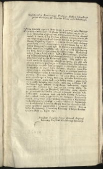 [Uniwersał w sprawie złączenia się Konfederacji W. Ks. Lit. z Konfederacją Generalną Koronną] [Inc.:] Nayjaśnieysza Konfederacyo Wielkiego Xięstwa Litewskiego Jaśnie Wielmożni Mci Panowie Bracia nasi i Dobrodzieje. Zywą radością napełnia Serca nasze, i podwaja nasze Nadzieje powzięta wiadomość... [Expl.:] ...to złączenie wszelkiemi sposobami przyspieszać i załatwiać zechce. Datt. na Sessyi Konfederacyi Generalney Koronney w Starym Konstantynowie Dnia 24. Lipca 1792. [...]