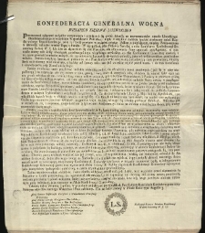 Konfederacya Generalna Wolna Wielkiego Xięstwa Litewskiego. [Inc.:] Przeznaczeni tysiącami podpis&oacute;w uczynionych i czyniących się przez Akcessa... [Expl.:] Konfederacyom mieyscowym respective każdego Wwdztwa i Pttu zalecamy. Dat na Sessyi naszey w Wilnie 1792. Augusta 3. [...]