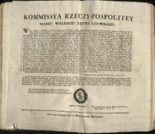 Uniwersał względem Kursu Monety srebrney Moskiewskiey [Inc.:] Kommissya Rzeczy-Pospolitey Skarbu Wielkiego Xięstwa Litewskiego, wszem w obec i każdemu z osobna [...] wiadomo czyni: Iż chociaż w wydanym Uniwersale swoim pod dniem 27. Września Anni currentis... [Expl.:] ...końcem powszechnego całey Publiczności ogłoszenia, rozesłać nakazuie. Działo się na Sessyi Kommissyiney w Grodnie dnia 4. Msca Października 2792. Roku