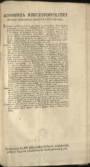 Dyspozycya do JPP. Officyalistów Celnych względem Expedycyi Kupców z Królewca do Kraiu powracaiących. [Inc.:] Kommissya Rzeczypospolitey Skarbu Wielkiego Xięstwa Litewskiego, Stosownie do Uniwersału swego teraz do wszystkich Obywatelow wydanego... [Expl.:] ...celem przesłania jey wszystkim Officyalistom Skarbowym, Kancellaryi swey zaleca. Datt: w Grodnie Dnia 11. Marca 1793. Roku. [...]