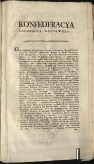 Ustanowienie Kommissyi Edukacyiney w W. X. Littm [Inc.:] Konfederacya Generalna Wolna W. X. Litt: Gdy wydanemi Urządzeniami swoiemi, i Archivum Kommissyi Edukacyiney... [Expl.:] ...a w połowie na Szpitale Wileńskie dzielona zawsze być powinna. - Działo się w Grodnie na Sessyi Narodu Litewskiego, Miesiąca Marca 19. Dnia, 1793. Roku. [...]