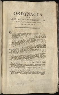 Ordynacya dla Sąd&oacute;w Iuryzdykcyi Marszałkowskiey w Grodnie 1793. Roku Dnia 25. Miesiąca Kwietnia przepisana [Inc.:] Chcąc jak naydokładnieyszą wszystkim wymierzać Sprawiedliwość... [Expl.:] ...większa liczba doprowadzenia Swiadkow dozwolona być może. Dan w Grodnie ut Dnia i Roku jako wyżey. [...]