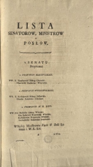 Lista Senatorow, Ministr&oacute;w y Posłow [Inc.:] Z Senatu Przytomni z Prowincyi Małopolskiey. WW. X. Skarszewski Biskup Chełmski... [Expl.:] ...z Xięstwa Inflantskiego [...] Jozefowicz Stta Merecki. Snarski. Szeteyn. Kons: