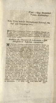 [Rezolucya dla Deputacyi do traktowania z JW. Ambassadorem Rossyiskim wyznaczoney] Wypis z Ksiąg Ziemiańskich Powiatu Grodzieńskiego [Inc.:] Roku Tysiąc Siedmset Dziewięćdziesiąt Trzeciego, Miesiąca Julii Ośmnastego Dnia. Przed Aktami Ziemiańskiemi Powiatu Grodzieńskiego, stanąwszy obecnie W. J. Pan Jan Nepomucen Jeziorkoski Sekretarz Seymowy, Konstytucyą niżey piszącą się pod Tytułem: [...], ad Acta podał, ktorey wyrazy takowe: [...] My Kr&oacute;l wraz z Seymuiącemi Skonfederowaney Rzpltey Stanami, mając los Oyczyzny powierzony... [Expl.:] ...z kt&oacute;rych i ten Wypis pod Pieczęcią Ziemiańską tegoż Powiatu jest wydan. [...]
