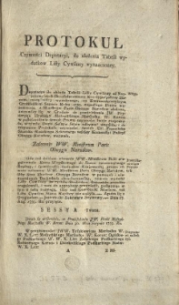Protokuł Czynności Deputacyi, do ułożenia Tabelli wydatkow Listy Cywilney wyznaczoney [Inc.:] Deputacya do układu Tabelli Listy Cywilney od Nayjaśnieyszych Skonfederowaney Rzeczypospolitey Stanow... [Expl.:] ...Deputacya ten Protokułł Listy Cywilney examinowała in ordine do podania stanom Seymowym. [...]