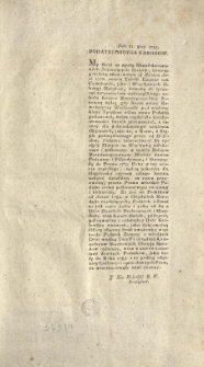[Ustanowienie podatk&oacute;w] Podatki Oboyga Narodow. [Inc.:] Dnia 21. 8bra 1793. [...] My Kr&oacute;l za zgodą Skonfederowanych Seymuiących Stanow, uznaiąc potrzebę ustanowienia ad Normam Anni 1776. nowey Tabelli Expens... [Expl.:] ...a to podług ostatniey Lustracyi i opisu dawnych Praw, za wieczno-trwałe mieć chcemy. [...]