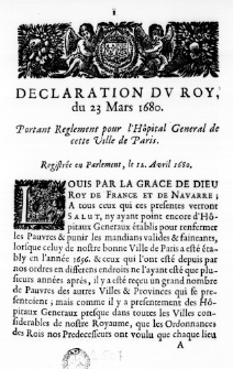 Declaration du Roy, du 23 Mars 1680. Portant Reglement pour l'Hôpital General de cette Ville de Paris. Registrée en Parlement, le 12 Avril 1680.