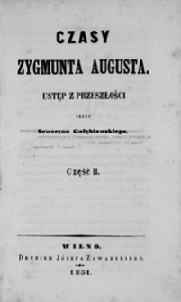 Czasy Zygmunta Augusta. Część II.