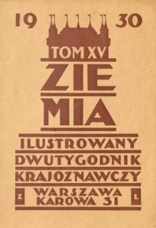 Ziemia. Dwutygodnik Krajoznawczy Ilustrowany. 1930 R.15 nr11-12