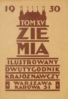 Ziemia. Dwutygodnik Krajoznawczy Ilustrowany. 1930 R.15 nr23