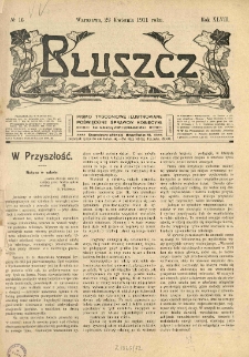 Bluszcz. Pismo tygodniowe ilustrowane poświęcone sprawom kobiecym. 1911.04.22 R.47 nr16