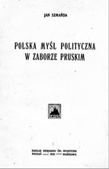 Polska myśl polityczna w zaborze pruskim. Od rozbiorów do roku 1863. Próba syntezy historycznej