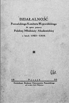 Działalność Poznańskiego Komitetu Wojew&oacute;dzkiego do spraw pomocy Polskiej Młodzieży Akademickiej w latach 1923-1934