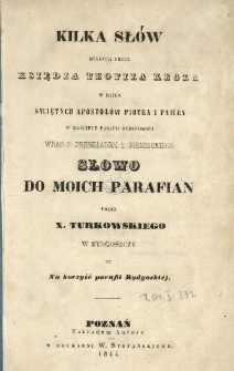 Kilka sł&oacute;w mianych przez księdza Teofila Kegla w dzień Świętych Apostoł&oacute;w Piotra i Pawła w kościele parafii bydgoski&eacute;j