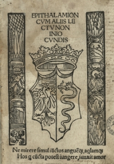 [...] Epithalamium divi Sigismundi primi, regis et inclytae Bonae, reginae Poloniae