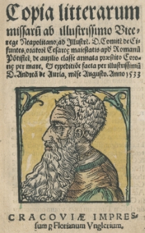 Copia litterarum missarum ab [...] Vicerege Neapolitano ad [...] D. Comite[m] de Cifuntes oratore[m] Cesareę maiestatis ap[u]d Romanu[m] Po[n]tifice[m], de auxilio classe armata praestito Corone per mare expeditio[n]e facta per [...] D. Andrea[m] de Auria me[n]se Augusto. Anno 1533