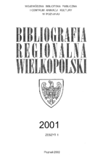 Bibliografia Regionalna Wielkopolski: 2001 z.1