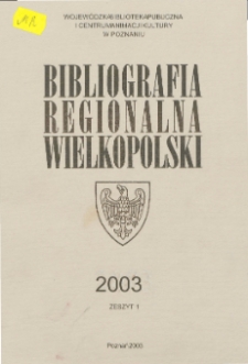 Bibliografia Regionalna Wielkopolski: 2003 z.1