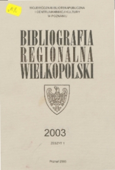Bibliografia Regionalna Wielkopolski: 2003 z.1