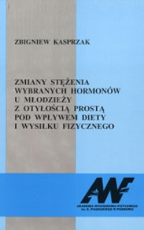 Zmiany stężenia wybranych hormon&oacute;w u młodzieży z otyłością prostą pod wpływem diety i wysiłku fizycznego