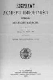 Rozprawy Akademii Umiejętności. Wydział Historyczno-Filozoficzny. Serya II. 1897. Tom 9