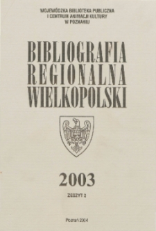 Bibliografia Regionalna Wielkopolski: 2003 z.2