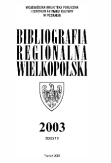 Bibliografia Regionalna Wielkopolski: 2003 z.3