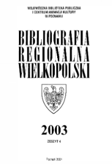 Bibliografia Regionalna Wielkopolski: 2003 z.4
