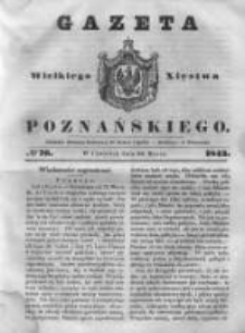 Gazeta Wielkiego Xięstwa Poznańskiego 1843.03.30 Nr76
