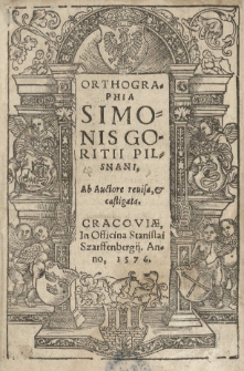 Orthographia Simonis Goritii Pilsnani, ab auctore reuisa et castigata