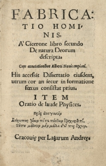 Fabricatio hominis a Cicerone libro secundo De natura deorum descripta. Cum annotationibus Alberti Novicampiani [...]