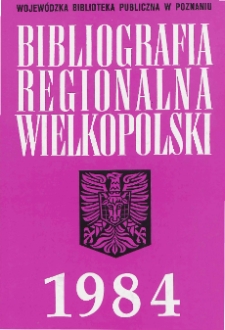 Bibliografia Regionalna Wielkopolski: 1984