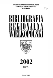 Bibliografia Regionalna Wielkopolski: 2002 z.4