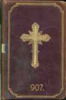 Ordo Officii Divini Recitandi, Sacrique Peragendi ad Usum Almae Ecclesiae Metropolitanae et Archidioecesis Posnaniensis Pro Anno Domini 1907