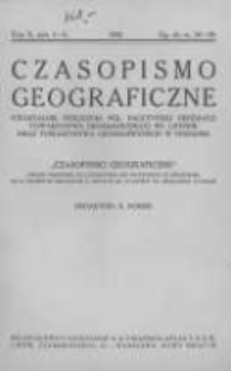 Czasopismo Geograficzne. Kwartalnik Zrzeszenia Pol. Nauczycieli Geografji, Towarzystwa Geograficznego we Lwowie oraz Towarzystwa Geograficznego w Poznaniu. 1932. Zeszyt 1-3