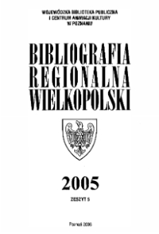 Bibliografia Regionalna Wielkopolski : 2005 z.5