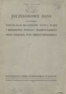 Szczegółowe dane dotyczące parcelacji majątków Nowa-Wieś i Biezdrowo, powiatu szamotulskiego oraz Charcice, pow. międzychodzkiego