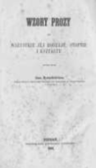 Wzory prozy na wszystkie j&eacute;j rodzaje, stopnie i kształty. Stopień II. na klassy wyższe Gimnazy&oacute;w