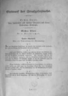 Entwurf des Strafgesetzbuchs. Erster Theil. Von Verbrechen und Polizei=Vergehen und deren Bestrafung &uuml;berhaupt