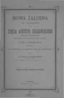 Mowa żałobna na pogrzebie ś.p. Xięcia Augusta Sułkowskiego ordynata rydzyńskiego dziedzicznego członka Izby Panów w dniu 25 listopada 1882 r. powiedziana w Kościele Parafialnym w Rydzynie przez ks. Floryana Stablewskiego