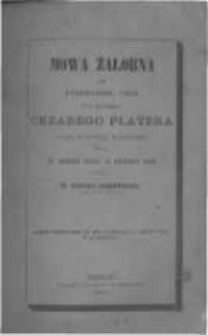 Mowa żałobna przy wyprowadzaniu zwłok ś.p. hrabiego Cezarego Platera z G&oacute;ry do kościoła w Jaszkowie miana w G&oacute;rze dnia 11 lutego 1869 przez ks. Floryana Stablewskiego
