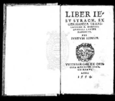 Liber Iesv Syrach Ex Germanica Translatione D. Martini Lvtheri Latine Redditvs Per Ivstvm Ionam