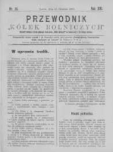 Przewodnik "K&oacute;łek rolniczych". R. XIII. 1899. Nr 24