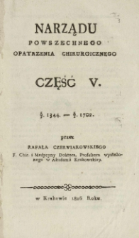 Narządu powszechnego opatrzenia chirurgicznego. Część 5. &.1344 - &.1702