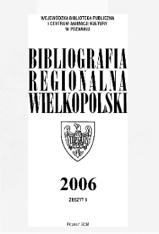 Bibliografia Regionalna Wielkopolski : 2006 z.8