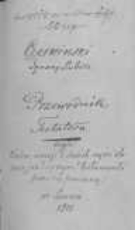 Przewodnik testatora czyli ważne uwagi z dw&oacute;ch części złożone jak ? i o czym ? testamenta pisać się powinny
