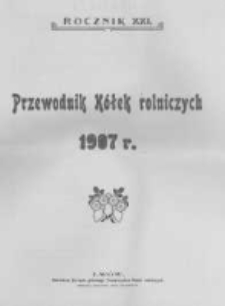 Przewodnik "K&oacute;łek rolniczych". R. XXI. 1907. Nr 1