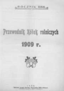 Przewodnik "K&oacute;łek rolniczych". R. XXIII. 1909. Nr 1